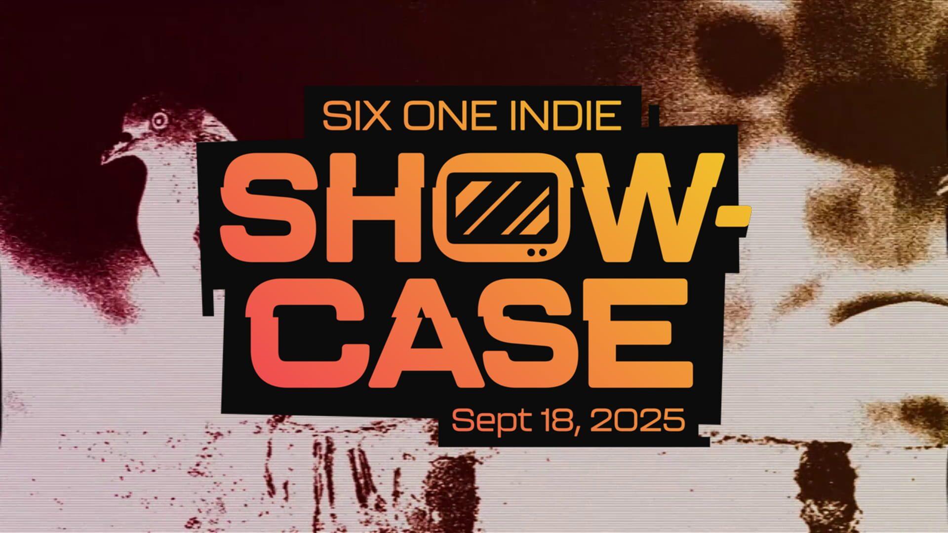 Six One Indie Showcase - September 18th, 2025