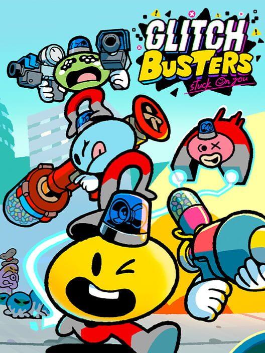 Glitch Busters: Stuck on You