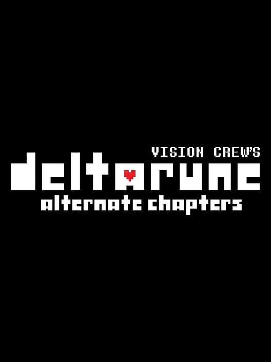 Vision Crew's Deltarune: Alternate Chapters