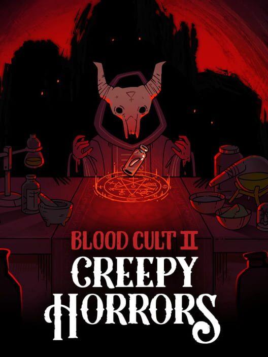 Creepy Horrors: Blood Cult 2