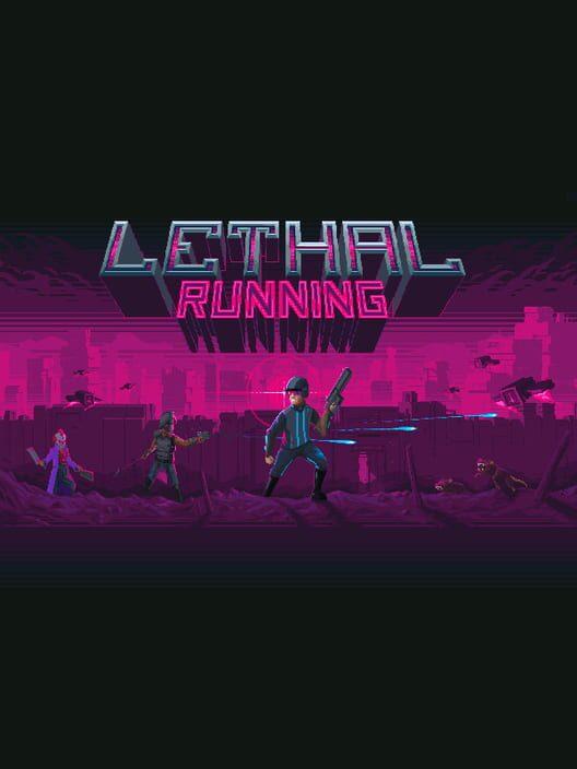Lethal Running