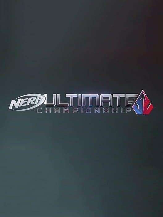 Nerf Ultimate Championship