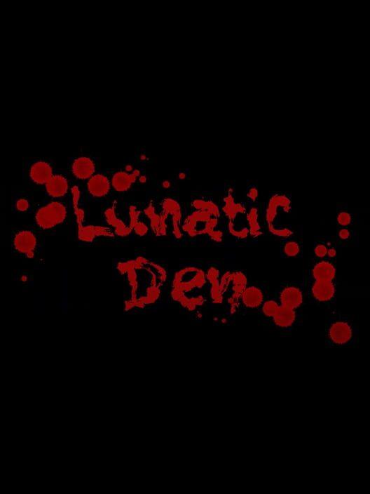 Lunatic Den