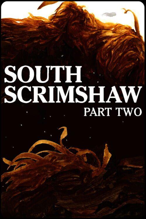 South Scrimshaw, Part Two