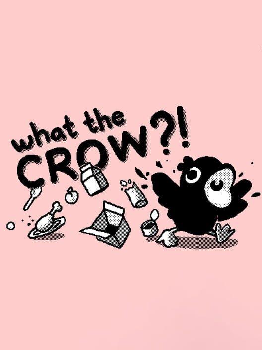 What the Crow?!