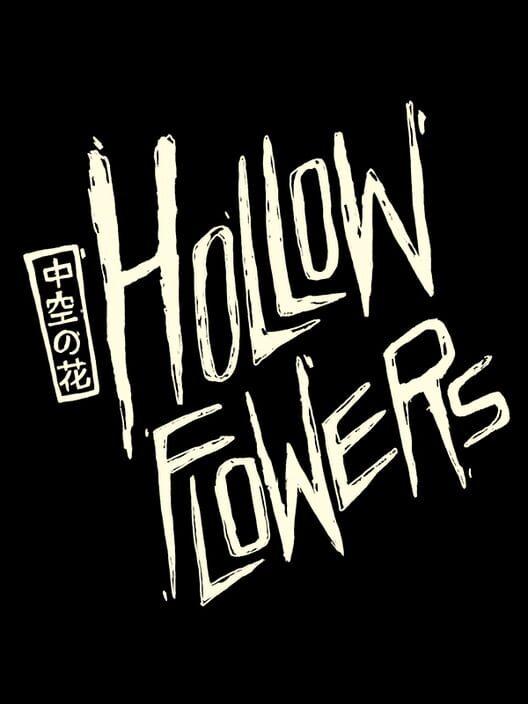 Hollow Flowers