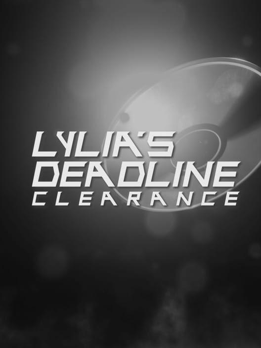 Lylia's Deadline: Clearance