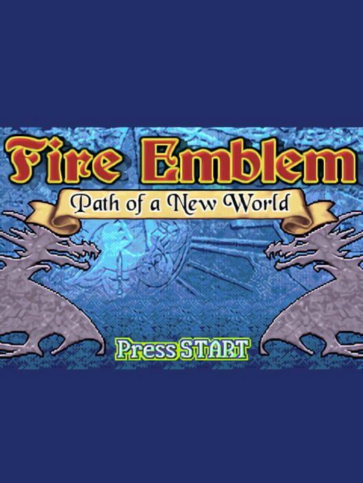 Fire Emblem: Path of a New World