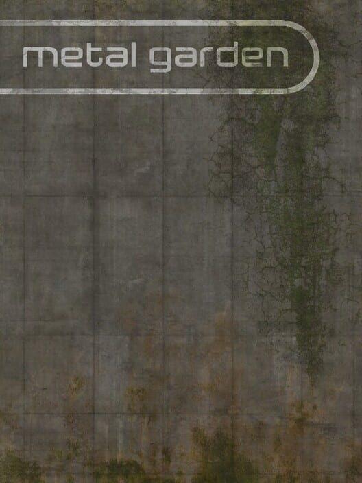 Metal Garden