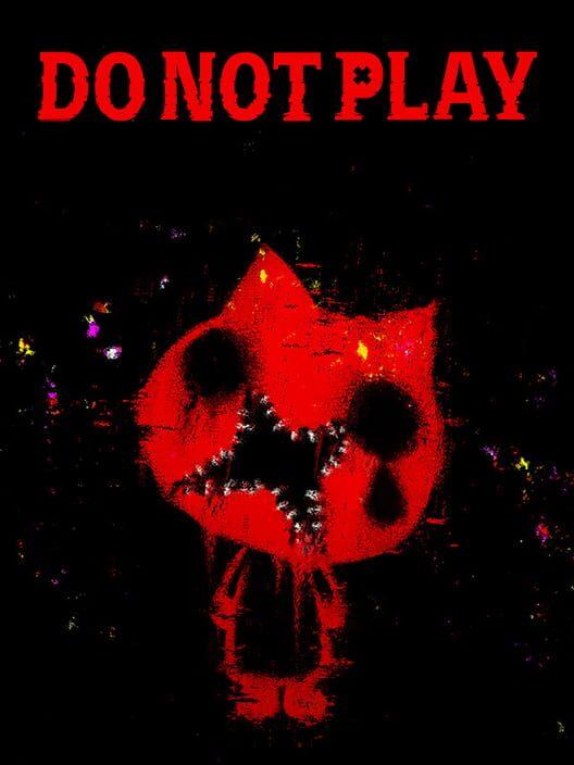 Do Not Play