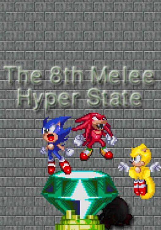 The 8th Melee: Hyper State