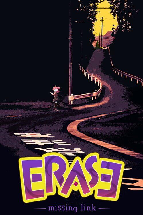 Erase: Missing Link