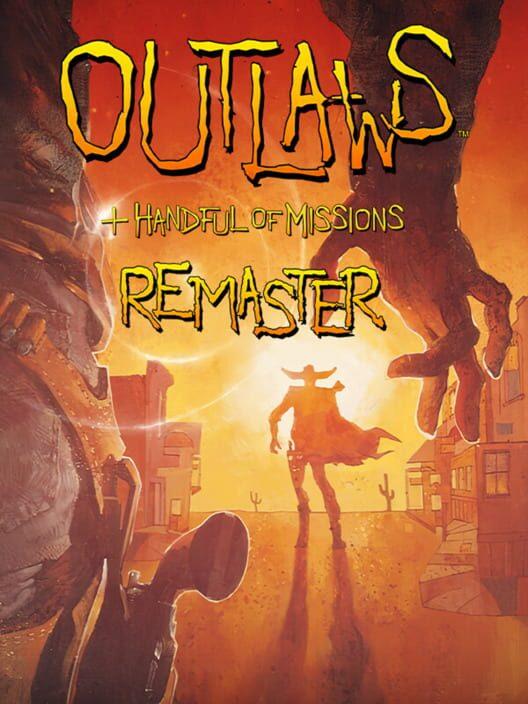 Outlaws + Handful of Missions: Remaster