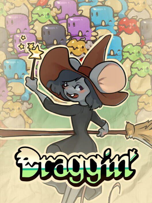 Draggin'