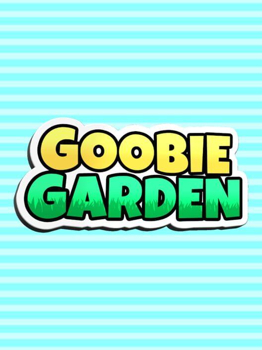 Goobie Garden