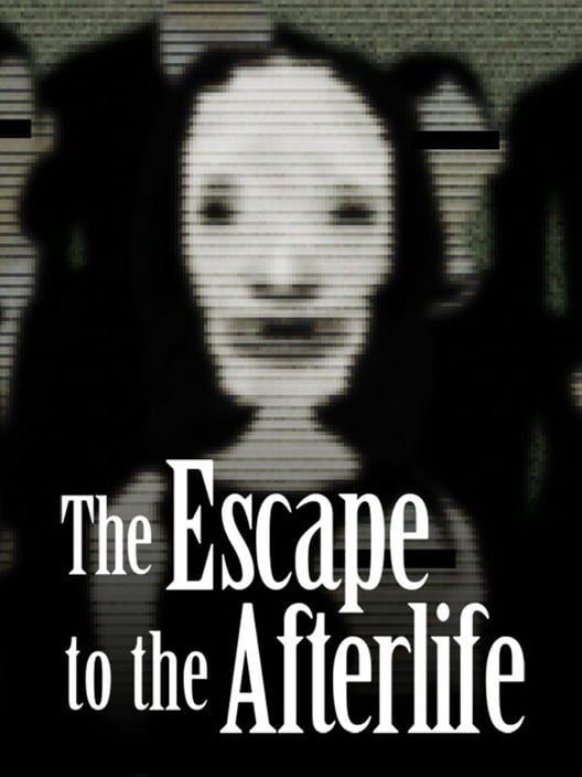 The Escape to the Afterlife