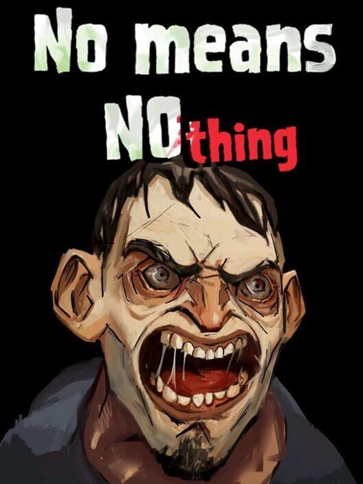 No Means Nothing
