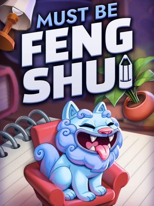 Must Be Feng Shui