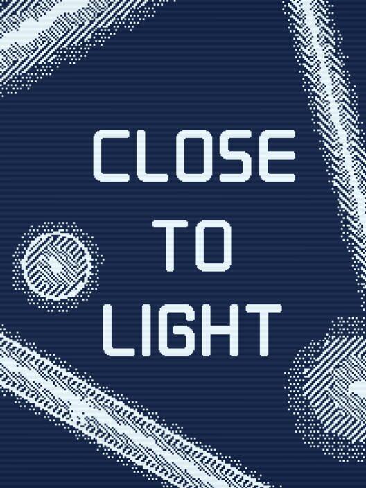 Close to Light