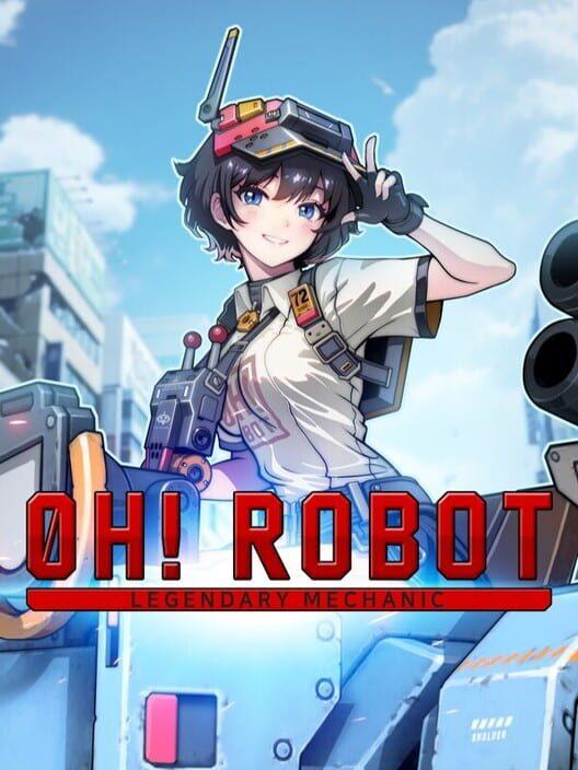 Oh! Robot: Legendary Mechanic