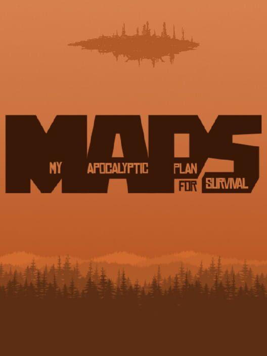 MAPS (My Apocalyptic Plan for Survival)
