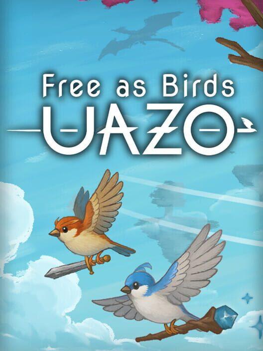 Free as Birds: Uazo