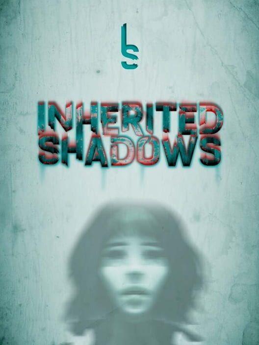 Inherited Shadows