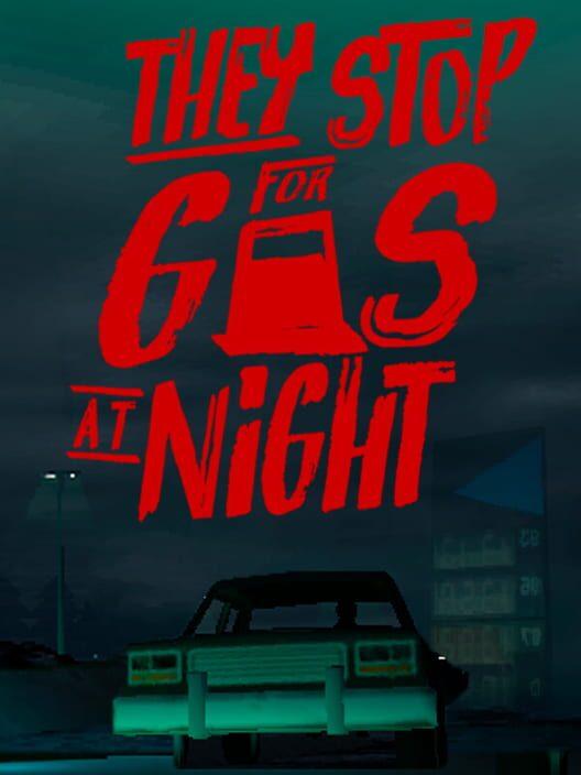 They Stop for Gas at Night