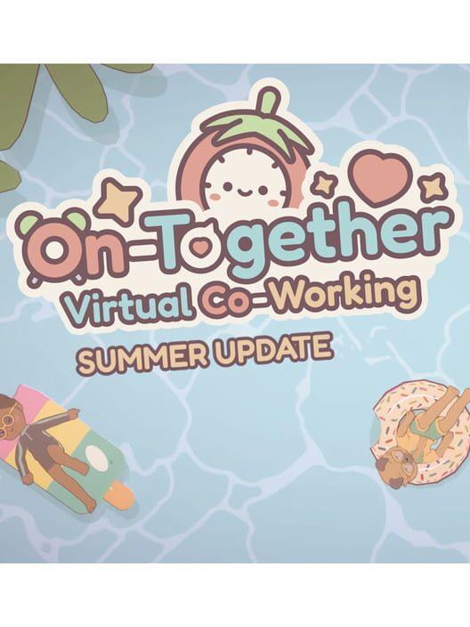 On-Together: Summer Update