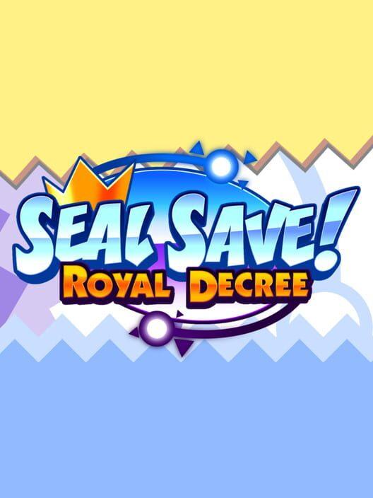 Seal Save: Royal Decree